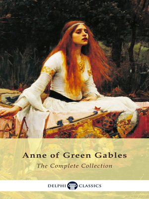 cover image of Complete Anne of Green Gables Collection (Delphi Classics)